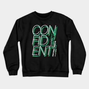 Confident Crewneck Sweatshirt